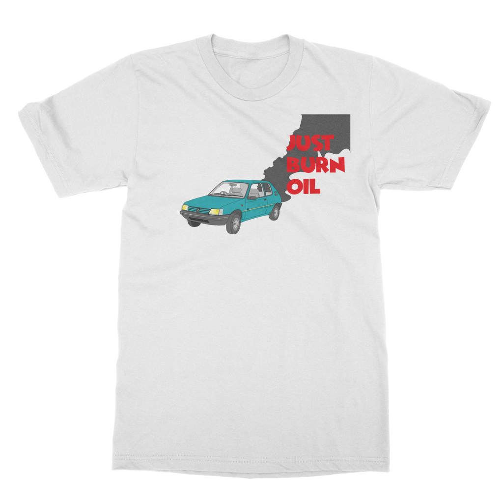 Just burn oil Classic Adult T-Shirt