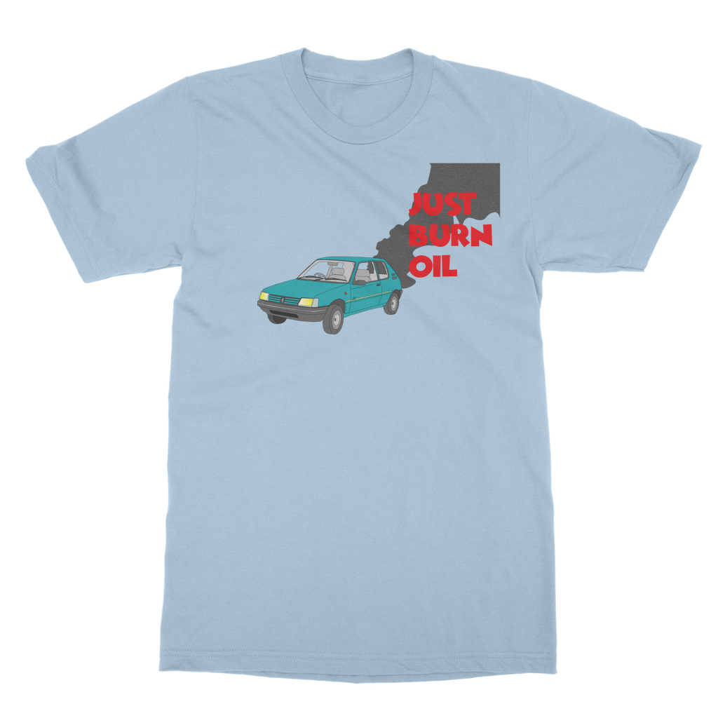 Just burn oil Classic Adult T-Shirt